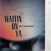 Download track Waitin' On Ya
