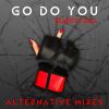 Download track Go Do You (Club Mix Extended)