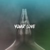 Download track Your Love (Instrumental)