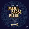 Download track Raoul Barbe-Bleue, Op. 28, Acte II, Scène 1 Eh Bien! Osman