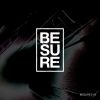 Download track Be Sure