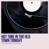 Download track Hot Time In The Old Town Tonight