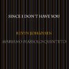 Download track Since I Don't Have You