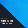 Download track Sitting On The Moon