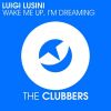Download track Wake Me Up, I'M Dreaming (Original Mix)