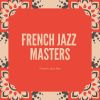 Download track French Jazz Masters