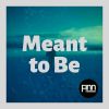 Download track Meant To Be (Extended Mix)