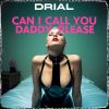 Download track Can I Call You Daddy Please (Party Edit)