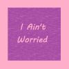 Download track I Ain't Worried
