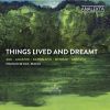 Download track 08. Things Lived And Dreamt, Op. 30 II. Allegro Vivo