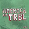 Download track America The TRBL