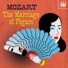 Download track Le Nozze Di Figaro, K. 492, Act IV Scene 14- Gente, Gente, All Armi, All Armi! (Conte, Figaro, Basilio, Don Curzio, Antonio, Bartolo, Susanna, Barbarina, Cherubino, Marcellina, Contessa)