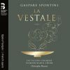 Download track Spontini La Vestale, Act III Prélude Et Récit. Qu’ai-Je Vu! Quels Apprêts! Quel Spectacle D’horreur!