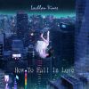 Download track How To Fall In Love
