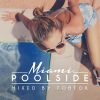 Download track Poolside Miami 2017 (Mixed By Tobtok) (Continuous DJ Mix)