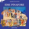 Download track HMS Pinafore: Hail Man-O-War's Men / I'm Called Little Buttercup