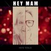 Download track Hey Mam (Full Version)