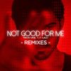 Download track Not Good For Me (Jose Spinnin Cortes Remix)