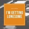 Download track I'm Getting Lonesome