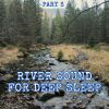 Download track Water Flows Like A Soothing Melody, Pt. 66