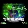 Download track Tu De Esto Ni Sabes (U. O. E. N. O - Spanish Remix)