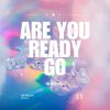 Download track Are You Ready, Go! (Remix版)