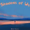 Download track Shadows Of Us