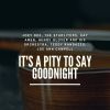 Download track It's A Pity To Say Goodnight