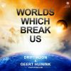 Download track Worlds Which Break Us Intro Mix