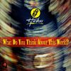 Download track What Do Think About This World?