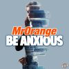 Download track Be Anxious