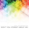 Download track Don't You (Forget About Me) (Extended Dance Mashup)