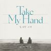 Download track Take My Hand (널 위한 노래)