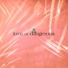 Download track Love Is Dangerous