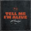 Download track Tell Me I’m Alive