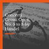 Download track Concerti Grosso, In G Minor, Op. 6 No. 6: II. A Tempo Giusto