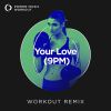 Download track Your Love (9pm) (Extended Workout Remix 128 BPM)