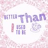 Download track Better Than I Used To Be
