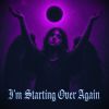 Download track I'm Starting Over Again (Ultra Slowed)