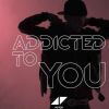 Download track Addicted To You (Avicii By Avicii)