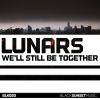 Download track We'll Still Be Together (Original Mix)