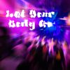 Download track Let Your Body Go (Radio Edit)