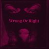 Download track Wrong Or Right