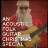 Download track It Came Upon A Midnight Clear (Acoustic Folk Version)