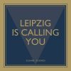 Download track Leipzig Is Calling You