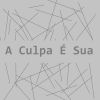 Download track A Culpa É Sua