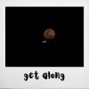 Download track GET ALONG