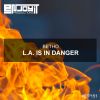 Download track L. A. Is In Danger (Radio Edit)