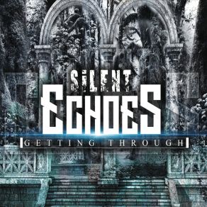 Download track Getting Through Silent Echoes