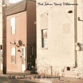 Download track After All This Time The World Is Still A Pretty Screwed Up Place And That's Fine With Me The John Toms Dilemma